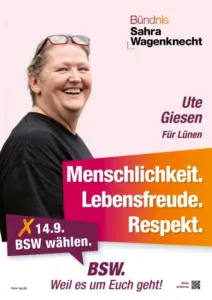 Das Bild zeigt die BSW-Kandidatin Ute Giesen, eine Frau um die 60, rote Brille in die Haare geschoben, schwarzes T-Shirt. Ihre Schlagworte: Menschlichkeit. Lebensfreude. Respekt. Darunter der Aufruf 14.9. BSW wählen. BSW. Weil es um Euch geht.