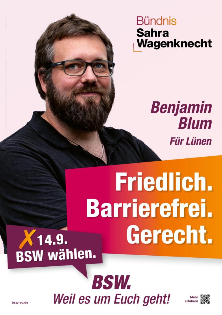 Das Bild zeigt den BSW Kandidaten Benjamin Blum. Einen ca. 30jährigen man mit dunkelblondem Haar und Vollbart, Brillenträger, freundlich lächelnd. Darunter in einem pink- zu orangefarbenen Verlauf seine drei Schlagworte Friedlich. Barrierefrei. Gerecht. Und eine eckige Sprechblase in Dunkelviolett mit der Aufforderung, 14.9. BSW wählen. - BSW. Weil es um Euch geht!